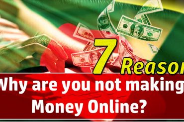 7 Reasons Why not making Money Online