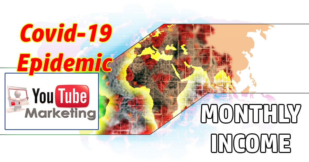 Youtube Marketing for Monthly Income in today’s Coronavirus Epidemic worldwide