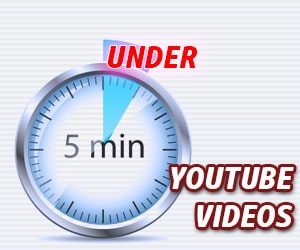 Youtube Videos Under 5 minutes
